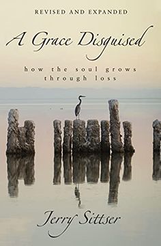 portada A Grace Disguised Revised and Expanded: How the Soul Grows Through Loss (en Inglés)