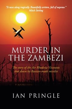 portada Murder in the Zambezi: The Story of the air Rhodesia Viscounts Shot Down by Russian-Made Missiles (in English)