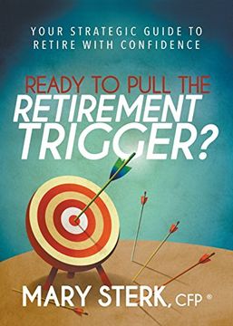 portada Ready to Pull the Retirement Trigger?: Your Strategic Guide to Retire With Confidence