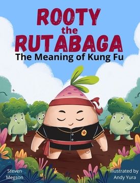 portada Rooty the Rutabaga: The Meaning of Kung Fu