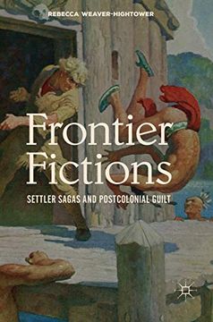 portada Frontier Fictions: Settler Sagas and Postcolonial Guilt (en Inglés)