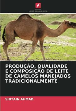 portada Produção, Qualidade e Composição de Leite de Camelos Manejados Tradicionalmente (en Portugués)