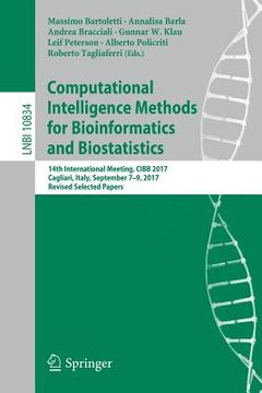 portada Computational Intelligence Methods for Bioinformatics and Biostatistics: 14th International Meeting, Cibb 2017, Cagliari, Italy, September 7-9, 2017, (en Inglés)