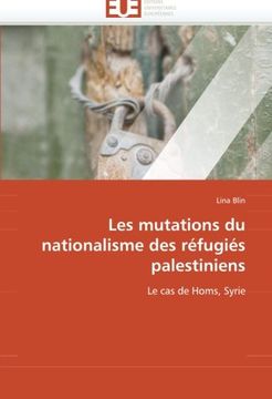 portada Les Mutations Du Nationalisme Des Refugies Palestiniens