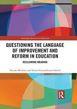 portada Questioning the Language of Improvement and Reform in Education: Reclaiming Meaning (en Inglés)