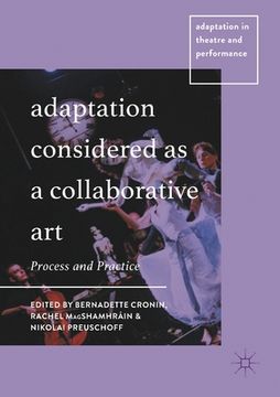 portada Adaptation Considered as a Collaborative Art: Process and Practice (en Inglés)