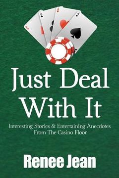 portada Just Deal With It: Interesting Stories and Entertaining Anecdotes From The Casino Floor (in English)