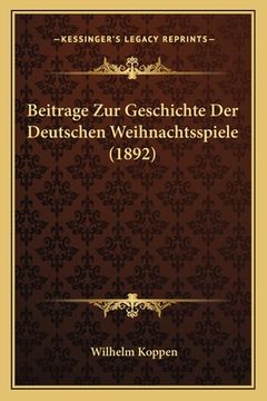 portada Beitrage Zur Geschichte Der Deutschen Weihnachtsspiele (1892) (in German)