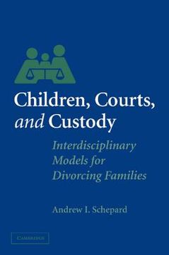 portada Children, Courts, and Custody: Interdisciplinary Models for Divorcing Families (en Inglés)