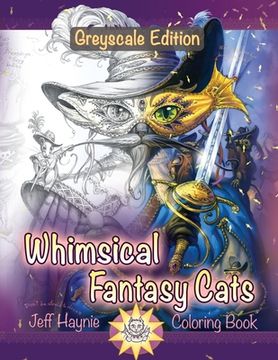 portada Whimsical Fantasy Cats: Greyscale Edition (en Inglés)