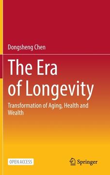 portada The Era of Longevity: Transformation of Aging, Health and Wealth (in English)