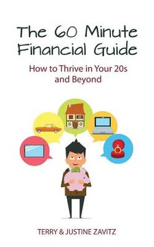 portada The 60 Minute Financial Guide: How to Thrive in Your 20s and Beyond (en Inglés)