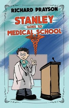 portada Stanley Goes to Medical School (en Inglés)