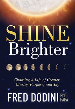 portada Shine Brighter: Choosing a Life of Greater Clarity, Purpose, and joy (en Inglés)