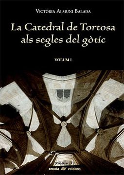 portada La catedral de Tortosa als segles del gòtic: 2 (Conèixer)