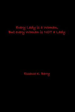 portada Every Lady is a Woman, But every Woman is NOT a Lady