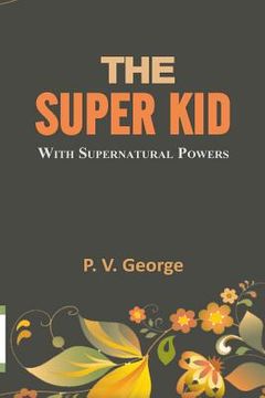 portada The Super Kid: with a noble mission (en Inglés)