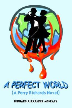 portada a perfect world: a perry richards novel (in English)