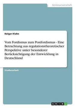 portada Vom Fordismus zum Postfordismus - Eine Betrachtung aus regulationstheoretischer Perspektive unter besonderer Berücksichtigung der Entwicklung in Deutschland