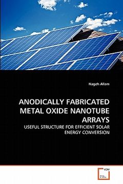 portada anodically fabricated metal oxide nanotube arrays (en Inglés)
