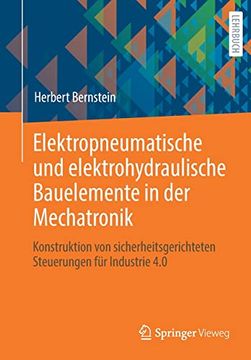 portada Elektropneumatische und Elektrohydraulische Bauelemente in der Mechatronik: Konstruktion von Sicherheitsgerichteten Steuerungen für Industrie 4. 0 (en Alemán)