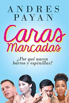 portada Caras Marcadas: Porque Nacen Barros y Espinillas (in Spanish)