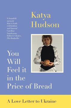 portada You Will Feel It in the Price of Bread: A Love Letter to Ukraine (in English)