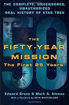 portada The Fifty-Year Mission: The Complete, Uncensored, Unauthorized Oral History of Star Trek: The First 25 Years
