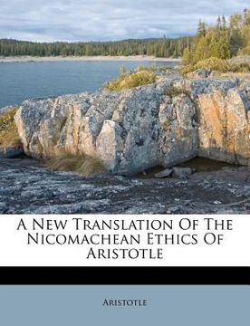 portada A New Translation of the Nicomachean Ethics of Aristotle (in Africanos)