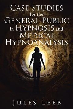 portada Case Studies for the General Public in Hypnosis and Medical Hypnoanalysis (in English)