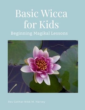 portada Basic Wicca for Kids: Beginning Magikal Lessons (en Inglés)