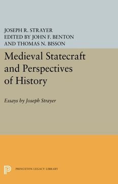 portada Medieval Statecraft and Perspectives of History: Essays by Joseph Strayer (Princeton Legacy Library)