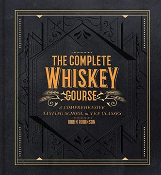 portada The Complete Whiskey Course: A Comprehensive Tasting School in ten Classes (en Inglés)