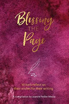 portada Blessing the Page: Writers Reflect on Their Wishes for Their Writing 