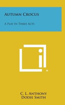 portada Autumn Crocus: A Play in Three Acts (in English)