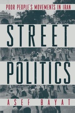 portada Street Politics: Poor People's Movements in Iran (en Inglés)
