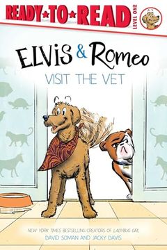portada Elvis & Romeo Visit the Vet: Ready-To-Read Level 1 (an Elvis & Romeo Book) (en Inglés)