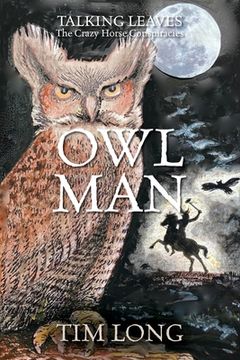 portada Owl Man: TALKING LEAVES The Crazy Horse Conspiracies (en Inglés)