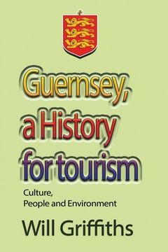 portada Guernsey, a History for tourism: Culture, People and Environment (en Inglés)