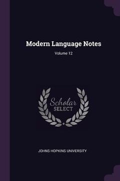 portada Modern Language Notes; Volume 12 (in English)