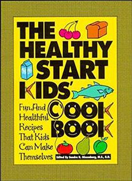 portada The Healthy Start Kids' Cookbook: Fun and Healthful Recipes That Kids can Make Themselves (in English)