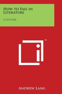 portada How to Fail in Literature: A Lecture (en Inglés)