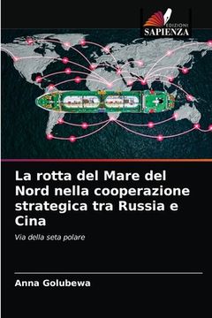 portada La rotta del Mare del Nord nella cooperazione strategica tra Russia e Cina (en Italiano)