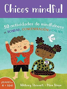 portada Chicos Mindful: 50 Actividades de Mindfulness de Bondad, Concentración y Calma