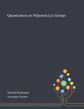 portada Quantization on Nilpotent Lie Groups