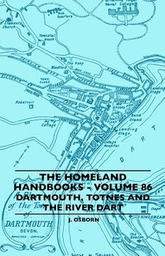 portada the homeland handbooks - volume 86 - dartmouth, totnes and the river dart (en Inglés)