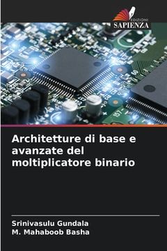 portada Architetture di base e avanzate del moltiplicatore binario (in Italian)