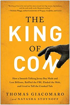 portada The King of Con: How a Smooth-Talking Jersey boy Made and Lost Billions, Baffled the Fbi, Eluded the Mob, and Lived to Tell the Crooked Tale (en Inglés)