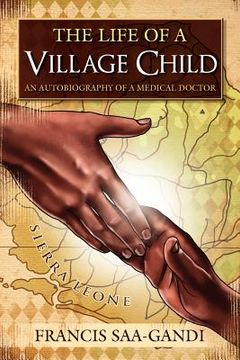 portada the life of a village child: an autobiography of a medical doctor (en Inglés)