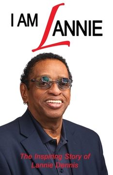 portada I Am Lannie: The Inspiring Story of Lannie Dennis (en Inglés)